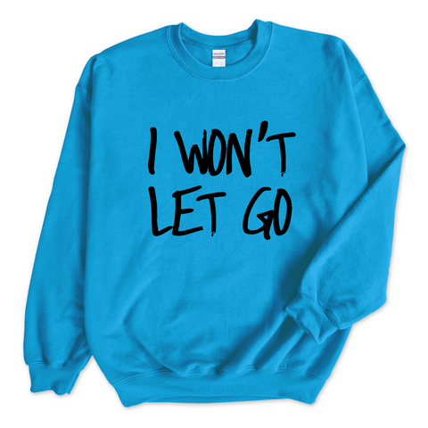 Justmoji // I Won't Let Go Crewneck Sweatshirt