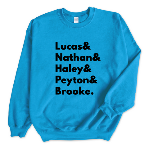 One Tree Hill // Lucas, Nathan, Haley, Peyton, & Brooke Crewneck Sweatshirt