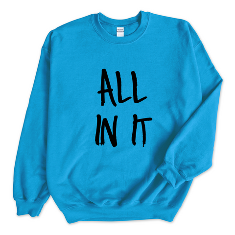 Justmoji // All In It Crewneck Sweatshirt