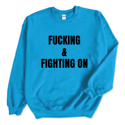 Fucking and Fighting On Crewneck Sweatshirt