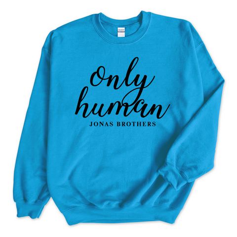 Only Human // Jonas Brothers Crewneck Sweatshirt