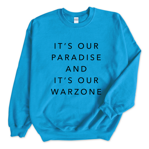 It's our Paradise and it's our Warzone.