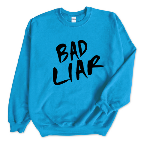 Bad Liar Crewneck Sweatshirt