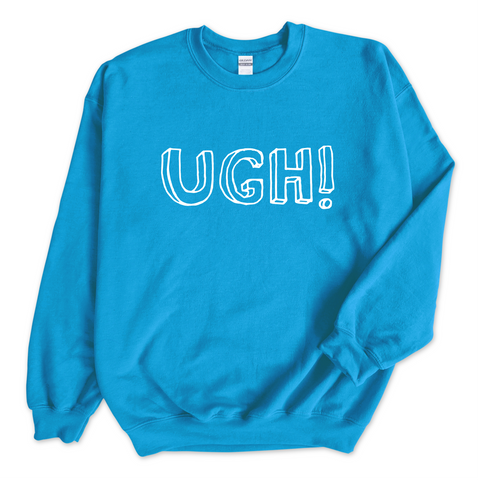 UGH! Crewneck Sweatshirt