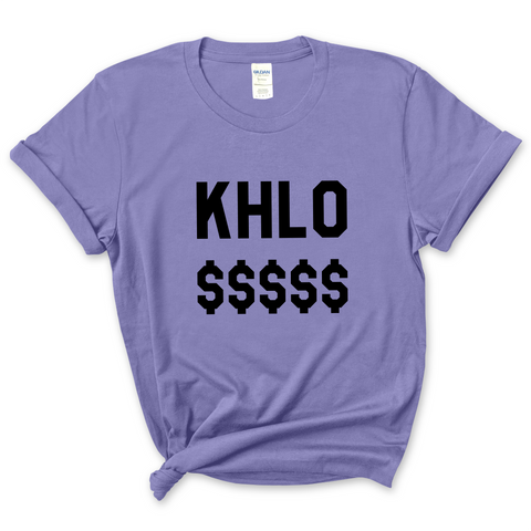 Khlo $$$$$ T-Shirt