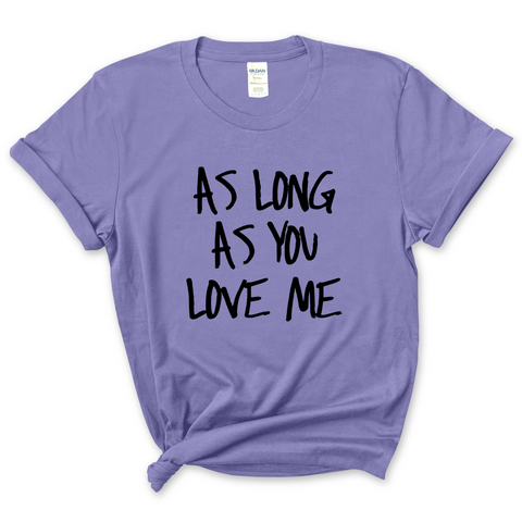 Justmoji // As Long As You Love Me T-Shirt
