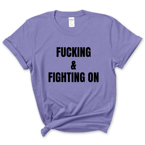 Fucking and Fighting On T-Shirt