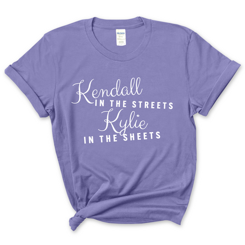 Kendall in the Streets, Kylie in the Sheets T-Shirt