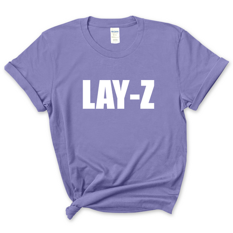 Lay-Z T-Shirt