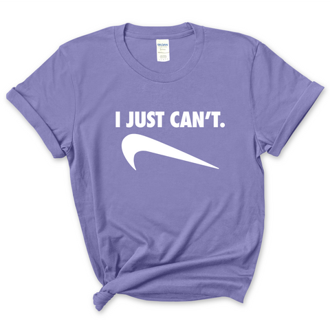 I Just Can't T-Shirt