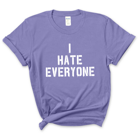 I Hate Everyone T-Shirt