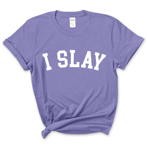 I Slay T-Shirt