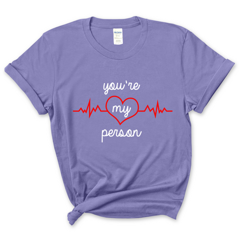 You're My Person T-Shirt