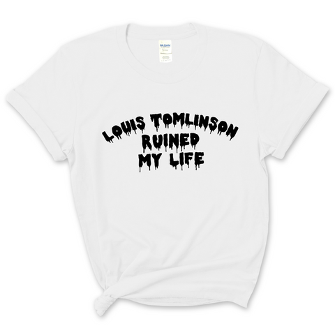 Louis Tomlinson Ruined My Life T-Shirt