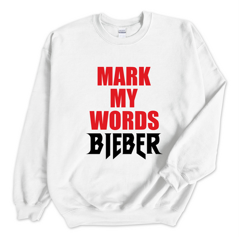 Mark My Words // Bieber Crewneck Sweatshirt