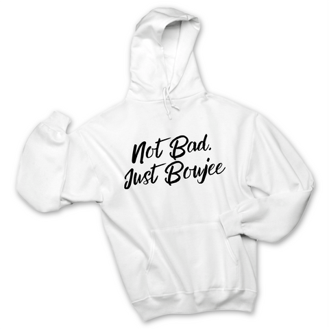 Not Bad, Just Boujee Hoodie