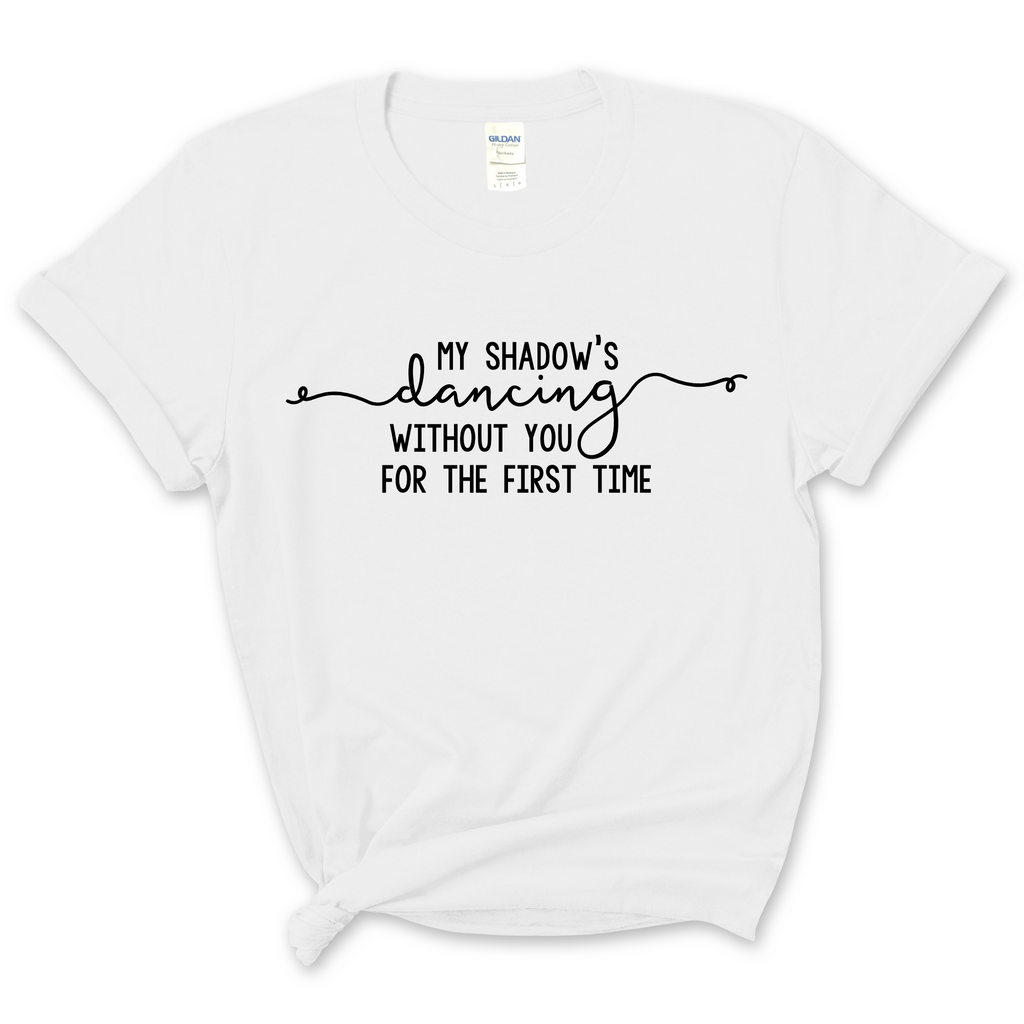 My Shadow's Dancing Without You for the First Time T-Shirt