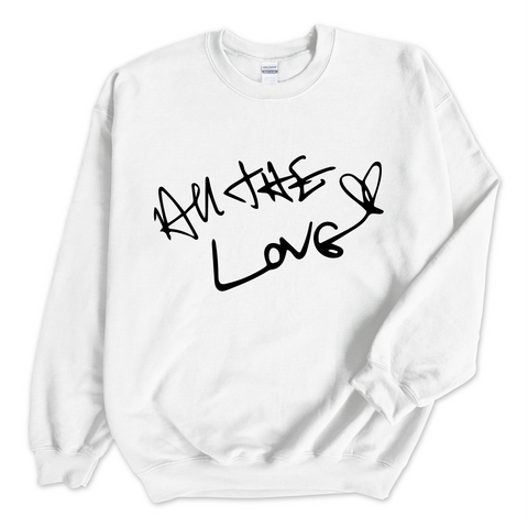 All The Love Crew Neck Sweatshirt