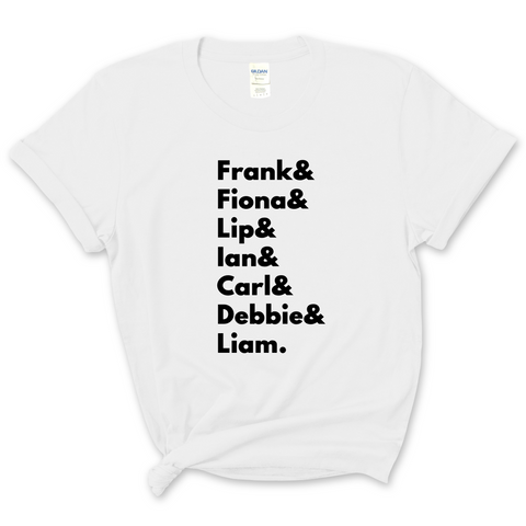 Shameless // Frank, Fiona, Lip, Ian, Carl, Debbie, & Liam T-Shirt