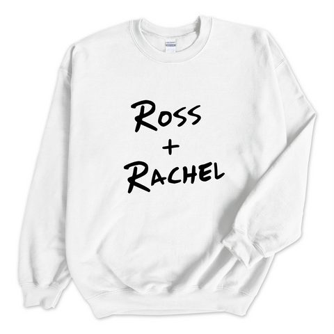 Ross + Rachel Crewneck Sweatshirt