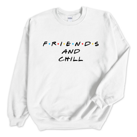 F.R.I.E.N.D.S and Chill Crewneck Sweatshirt