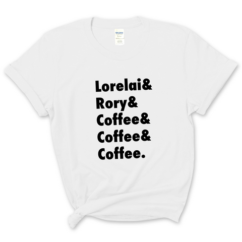 Lorelai & Rory & Coffee & Coffee & Coffee T-Shirt