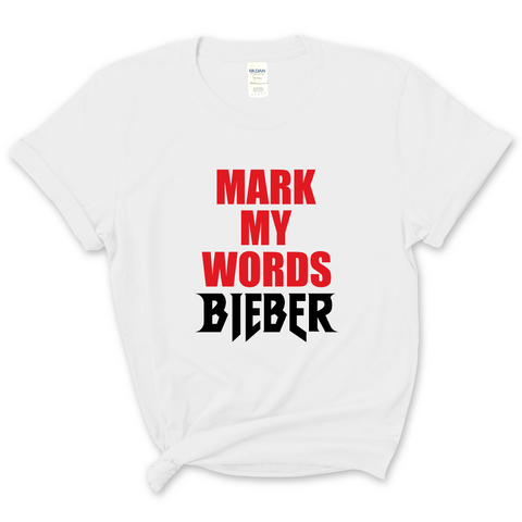 Mark My Words Bieber T-Shirt