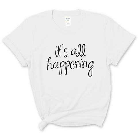 It's All Happening T-Shirt