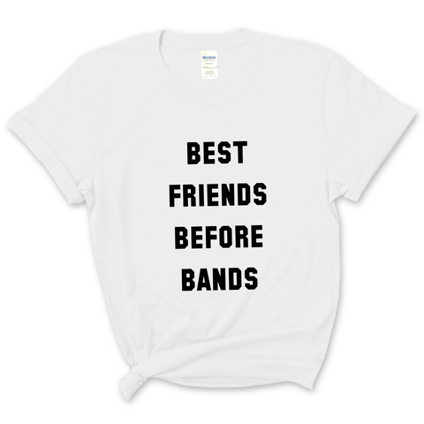 Best Friends Before Bands T-Shirt