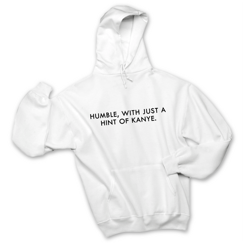 Humble, with Just a Hint of Kanye Hoodie