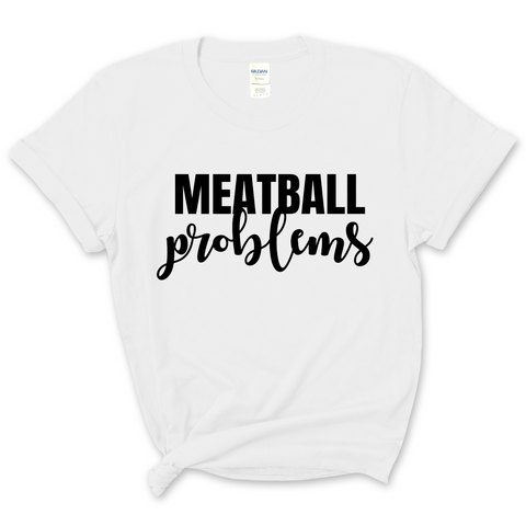 Meatball Problems T-Shirt