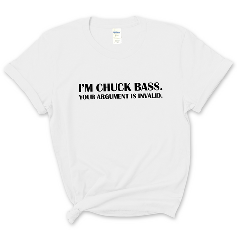 I'm Chuck Bass. Your Argument is Invalid. T-Shirt