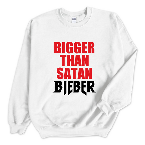 Bigger Than Satan // Bieber Crewneck Sweatshirt