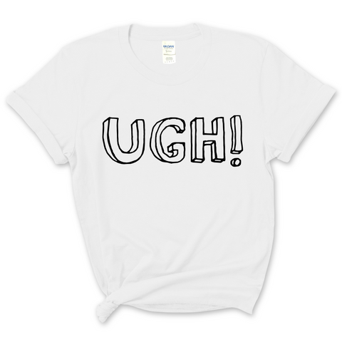 UGH! T-Shirt