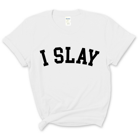 I Slay T-Shirt