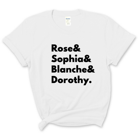 Golden Girls // Rose, Sophia, Blanche, & Dorothy T-Shirt