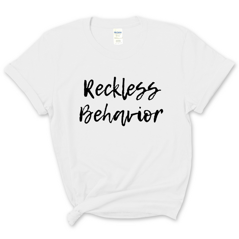 Reckless Behavior T-Shirt