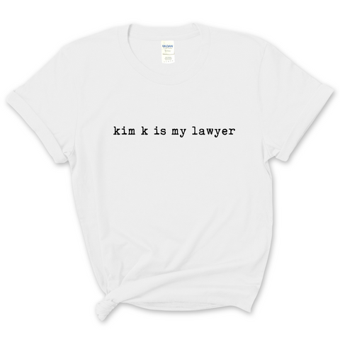 Kim K is my Lawyer T-Shirt