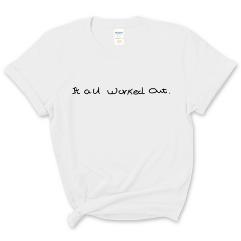 It All Worked Out T-Shirt