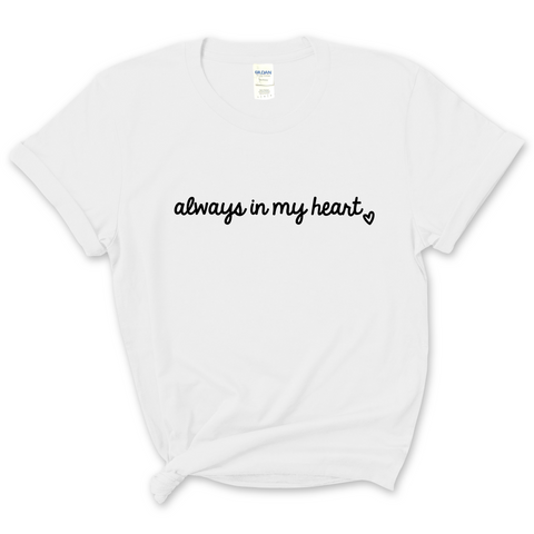 Always in my Heart T-Shirt