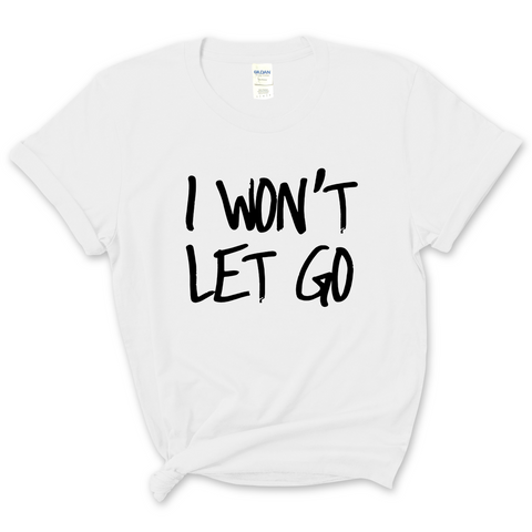 Justmoji // I Won't Let Go T-Shirt