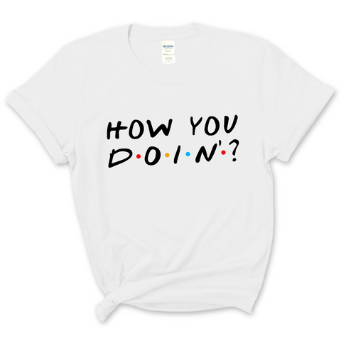 How You Doin'? T-Shirt