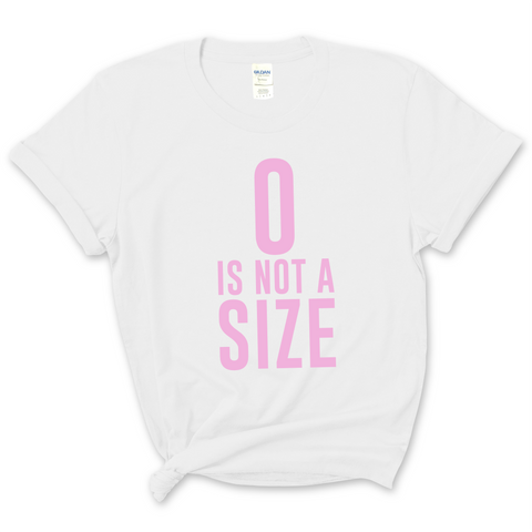 0 is Not a Size T-Shirt
