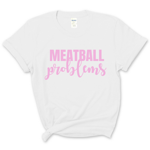 Meatball Problems T-Shirt