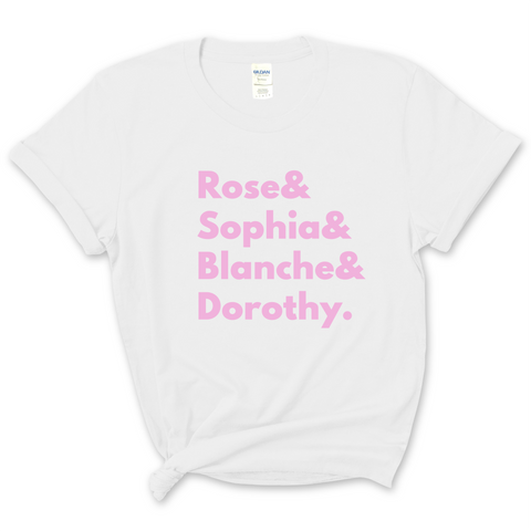 Golden Girls // Rose, Sophia, Blanche, & Dorothy T-Shirt