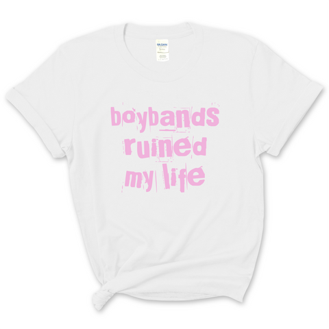 Boybands Ruined My Life T-Shirt