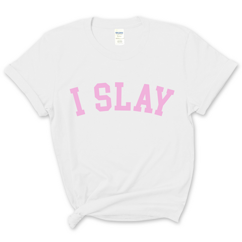 I Slay T-Shirt