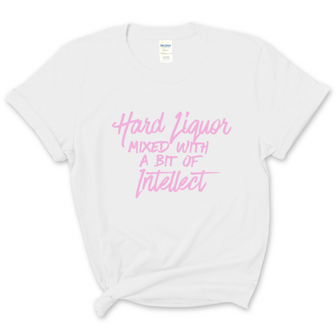 Hard Liquor Mixed with a bit of Intellect T-Shirt