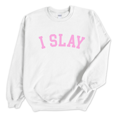 I Slay Crewneck Sweatshirt