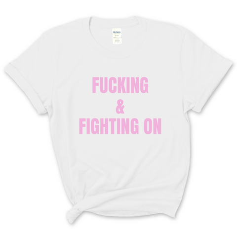 Fucking and Fighting On T-Shirt